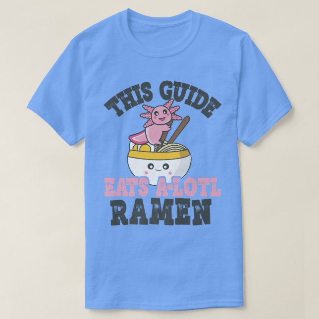 Funny Ramen Love Guide Niedlich Axolotl Eating Ram T-Shirt (Design vorne)
