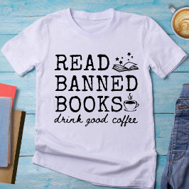 Funny Read Banned Books Trinken guten Kaffee T - S T-Shirt