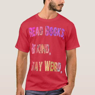 Funny Read Books are kind Bleibe Weiß 7 T-Shirt