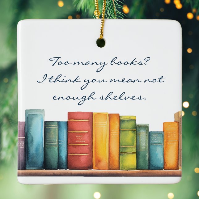 Funny Reading Book Keramikornament (Funny book lover ornament with watercolor books and witty quote: Too many books, not enough shelves)