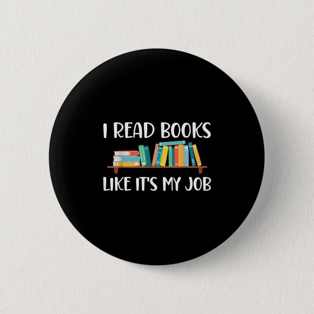 Funny Reading, lese ich Bücher wie meine Arbeit Button (Vorderseite)