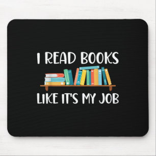 Funny Reading, lese ich Bücher wie meine Arbeit Mousepad