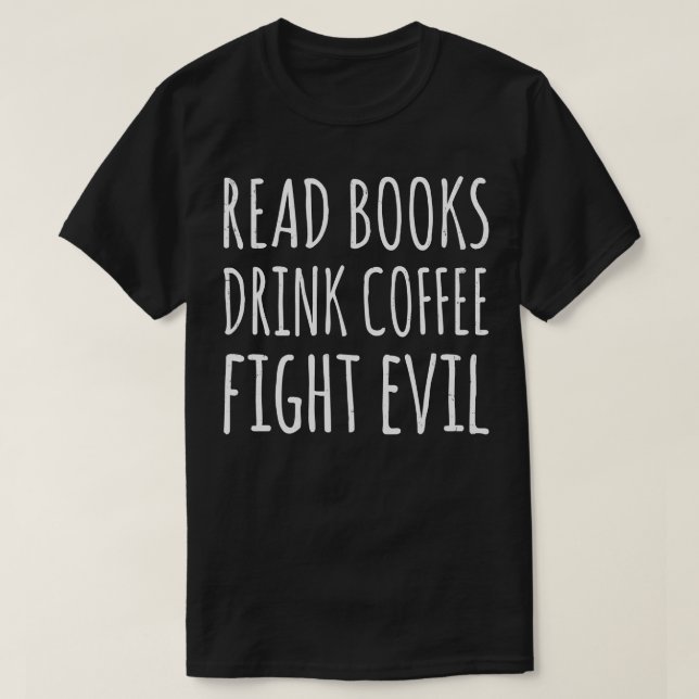 Funny Reading Lesen Bücher trinken Kaffee Kampf Bö T-Shirt (Design vorne)