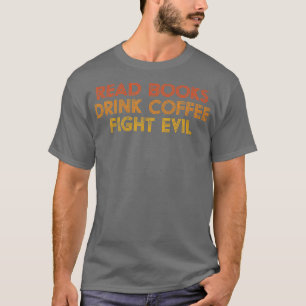 Funny Reading Lesen Bücher trinken Kaffee Kampf Bö T-Shirt