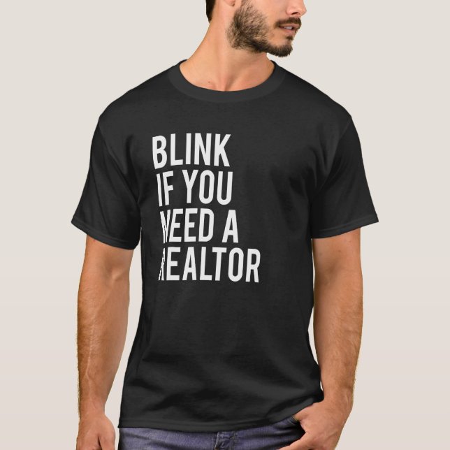 Funny Real Anwesen Agent Zitat Blink wenn Sie eine T-Shirt (Vorderseite)