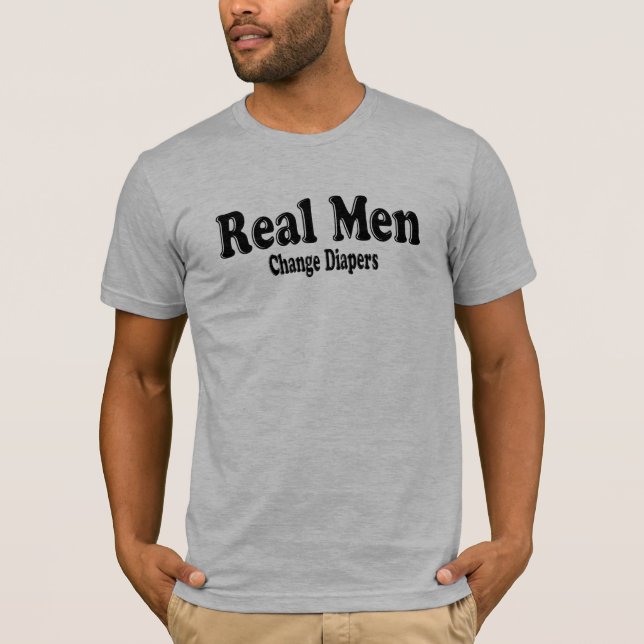 Funny Real Men ändern Diapers T-Shirt (Vorderseite)
