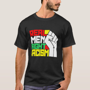 Funny Real Men kämpft gegen Rassismus T-Shirt