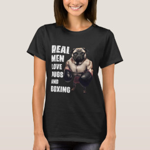 Funny Real Men Liebe Mops und Boxing Fitness Gym W T-Shirt
