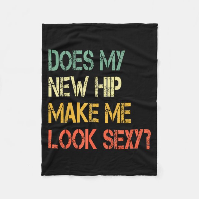 Funny Recovery Get Well Does My New Hip Make Me Lo Fleecedecke (Vorderseite)