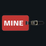 Funny Red Mine Gepäckanhänger<br><div class="desc">Dieses lustige Gepäckanhänger sagt alles! Es sagt "meins" auf der Vorderseite laut und klar in weiß vor dem roten Hintergrund. Sie können die Rückseite dieses roten Gepäckanhängers ganz einfach mit Ihren notwendigen Details personalisieren.</div>