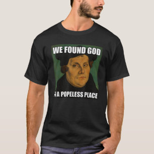 Funny Reformation Martin Luther gefunden Gott Meme T-Shirt