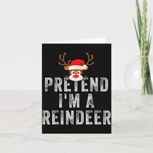 Funny Reindeer Christmas Costume Pretend I'm A Rei Karte (Vorderseite)