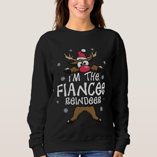 Funny Reindeer The Fiancée Matching Family Christm Sweatshirt (Vorderseite)