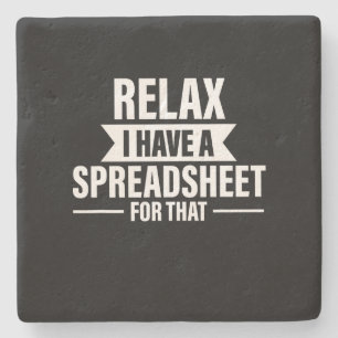 Funny Relax haben Spreadsheets Buchhalter Geschenk Steinuntersetzer