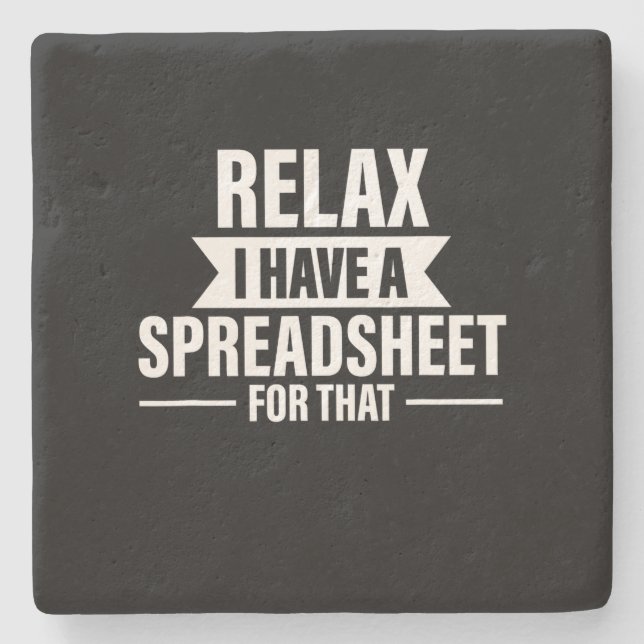 Funny Relax haben Spreadsheets Buchhalter Geschenk Steinuntersetzer (Vorderseite)