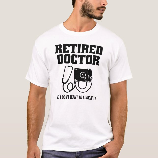 Funny Remüde Doctor Stethoscope Retirement T-Shirt (Vorderseite)
