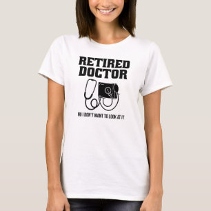 Funny Remüde Doctor Stethoscope Retirement T-Shirt