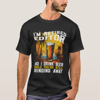 Funny Remüde Editor Beer Lover während Sie arbeite T-Shirt