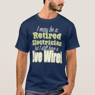 Funny Remüde Electrician Design Live Wire T-Shirt