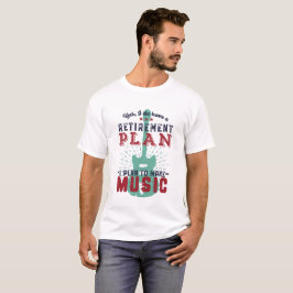 Funny Remüde Gitarrist Ruhestand Plan Musik machen T-Shirt