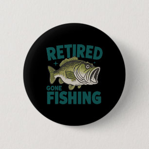 Funny Remüde Gone Fishing-Shirt Ruhestand B Vater Button
