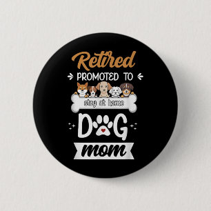 Funny Remüde Hund Mama Geschenk Niedliches Pet Lov Button
