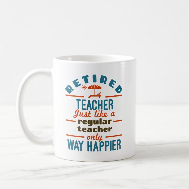 Funny Remüde Teacher Retirement Happier Kaffeetasse (Links)