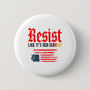 Funny Resist Zitat bleibt wie 1938 Deutschland Button