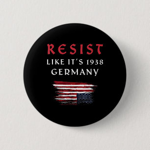 Funny Resist Zitat bleibt wie 1938 Deutschland Button