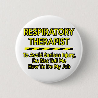 Funny Respiratory Therapist .. Erzähl mir nichts Button