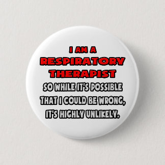 Funny Respiratory Therapist .. Sehr unwahrscheinli Button