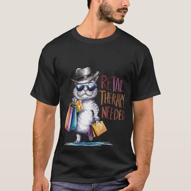Funny "Retail Therapy Needed" Shopping Cat 🛍️🕶️ T-Shirt (Vorderseite)