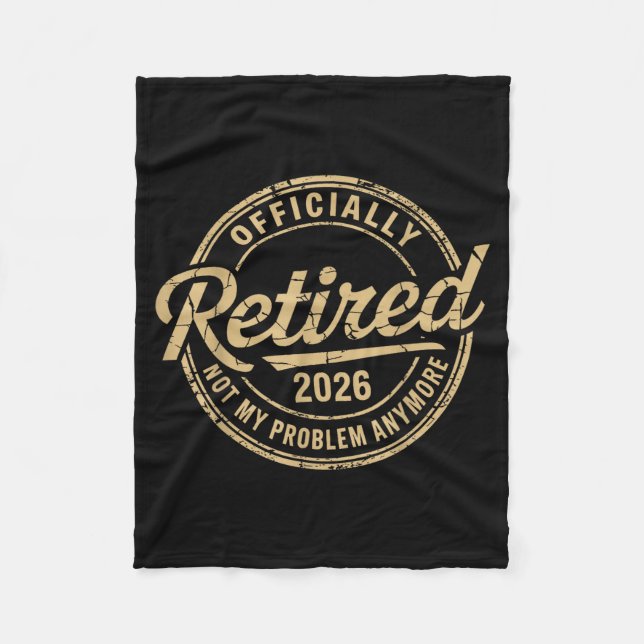 Funny Retired 2026 Not My Problem Anymore Retireme Fleecedecke (Vorderseite)