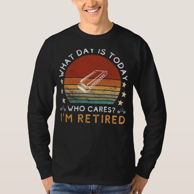 Funny Retired Harmonica Tee - Who Cares What Day I (Vorderseite)