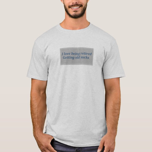 Funny Retirement Aquote T - Shirt (Vorderseite)