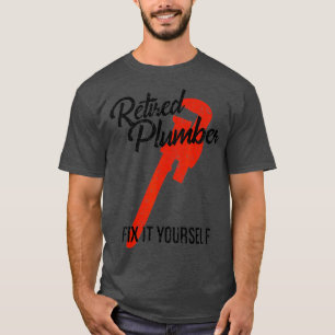Funny Retirement Geschenk Remüde Klempner Fix It T-Shirt