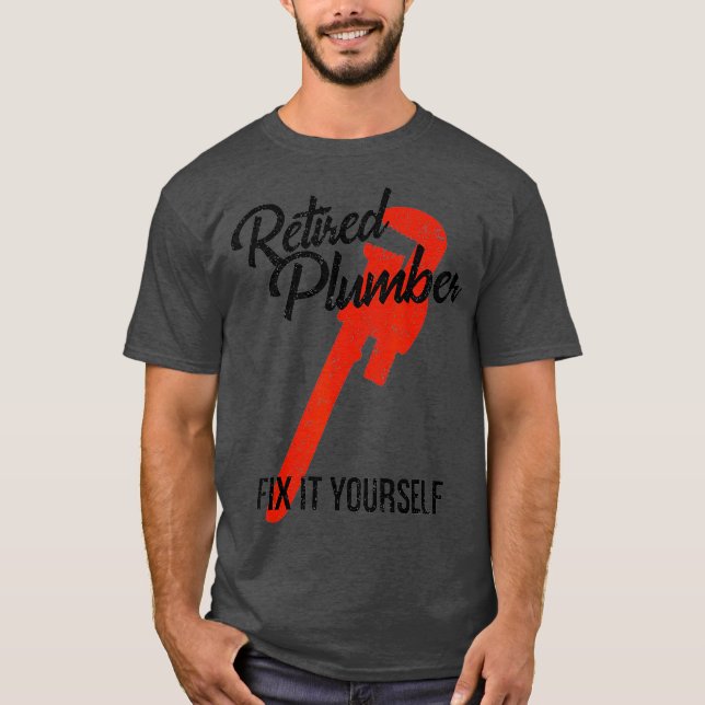 Funny Retirement Geschenk Remüde Klempner Fix It T-Shirt (Vorderseite)