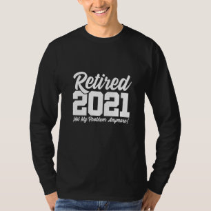 Funny Retirement Happy Retirement Meme Remüde 2 T-Shirt