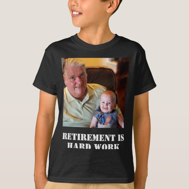 Funny Retirement Is Hard Work Quote Grandpa Photo  T-Shirt (Vorderseite)
