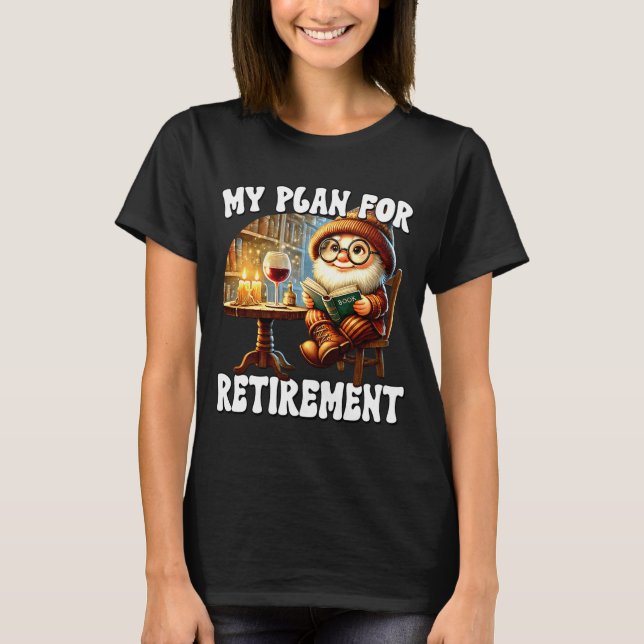 Funny Retirement Plan For Retired Mom Wine And Rea T-Shirt (Vorderseite)