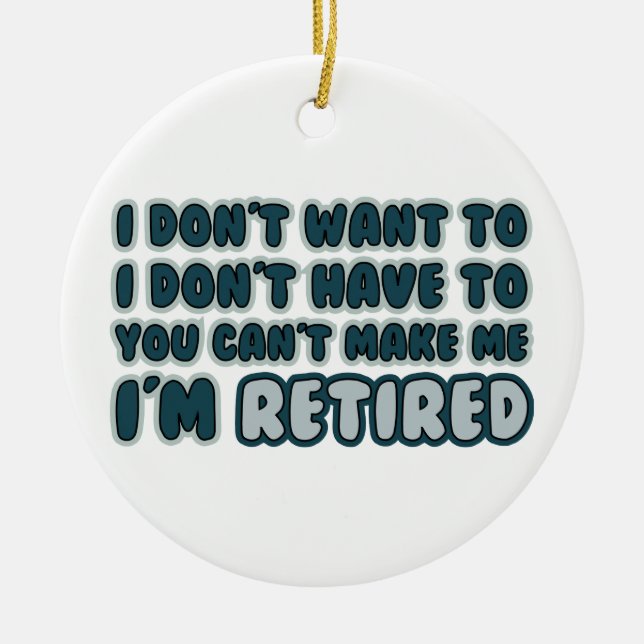 Funny Retirement Quote Keramik Ornament (Vorne)