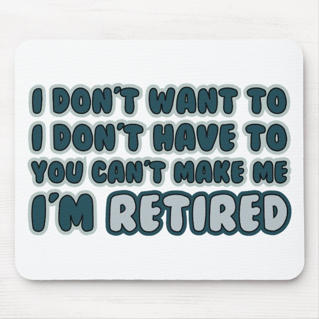 Funny Retirement Quote Mousepad (Vorne)