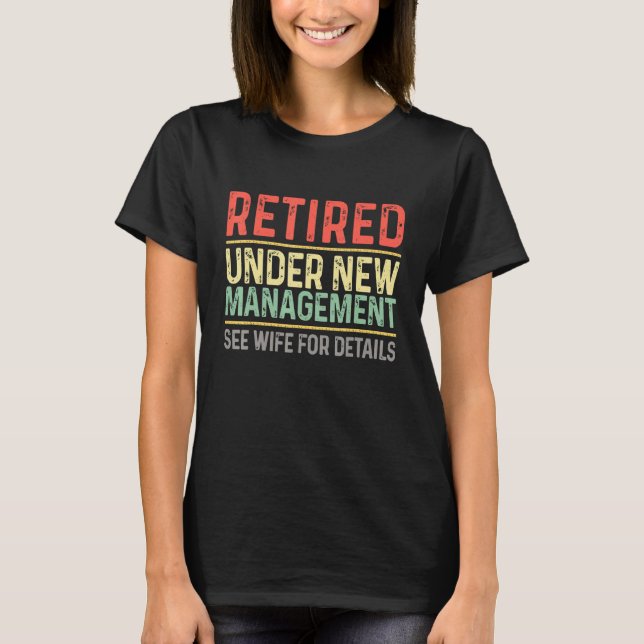 Funny Retirement Ruhestand unter New Management Si T-Shirt (Vorderseite)