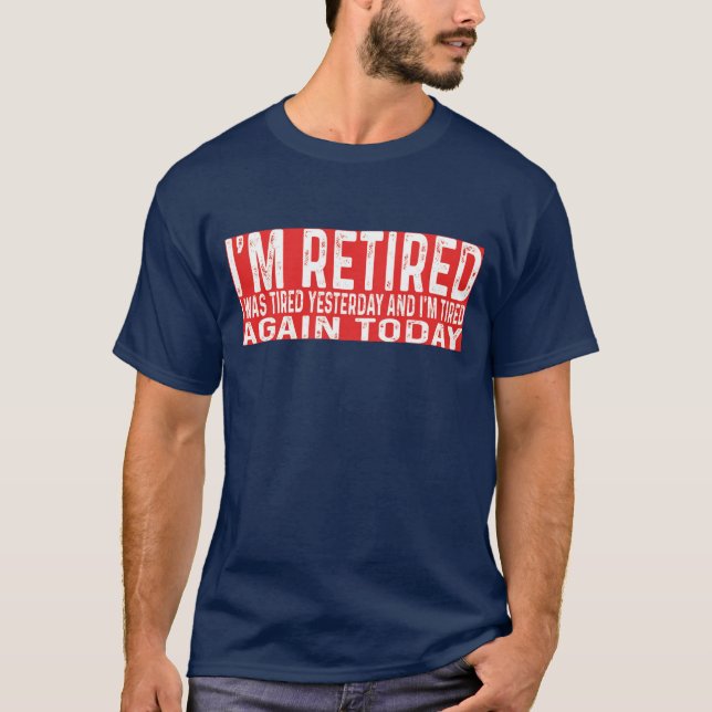 Funny Retiring Remüde Gestern müde Heute 2024 T-Shirt (Vorderseite)