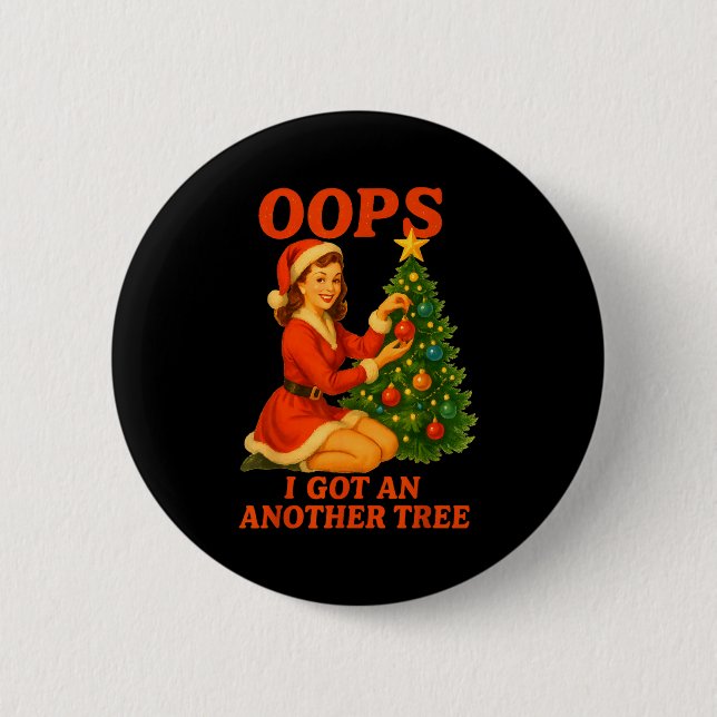 Funny Retro Christmas Oops I Got Another Tree  Button (Vorderseite)