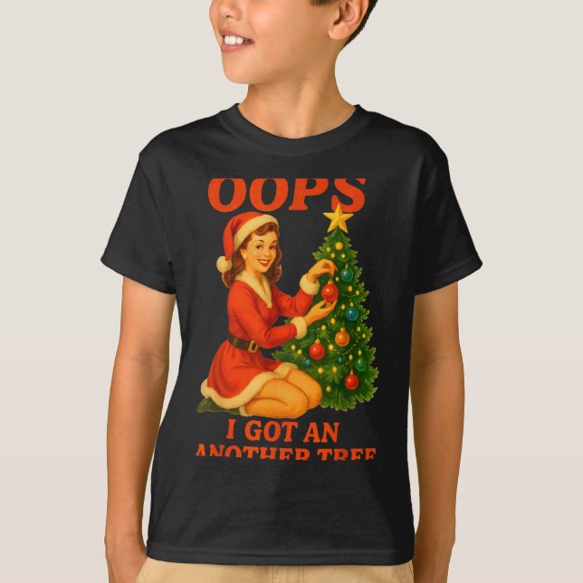 Funny Retro Christmas Oops I Got Another Tree  T-Shirt (Vorderseite)