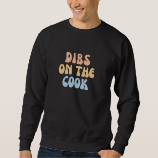 Funny Retro Dibs auf der Cook Girlfriend Ehefrau Sweatshirt