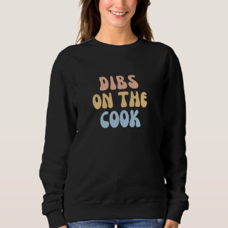 Funny Retro Dibs auf der Cook Girlfriend Ehefrau Sweatshirt