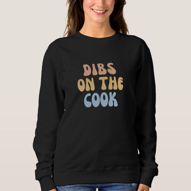 Funny Retro Dibs auf der Cook Girlfriend Ehefrau Sweatshirt (Vorderseite)