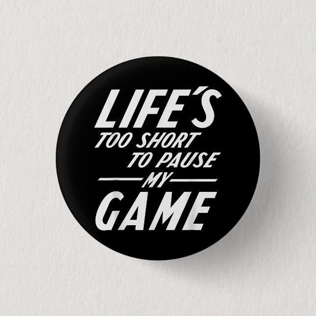 Funny Retro Gamer - Das Leben ist zu Kurz, um mein Button (Vorderseite)